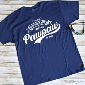 My Favorite People Call Me Pawpaw Shirt - Grandpa Shirt - Grandparent Shirt