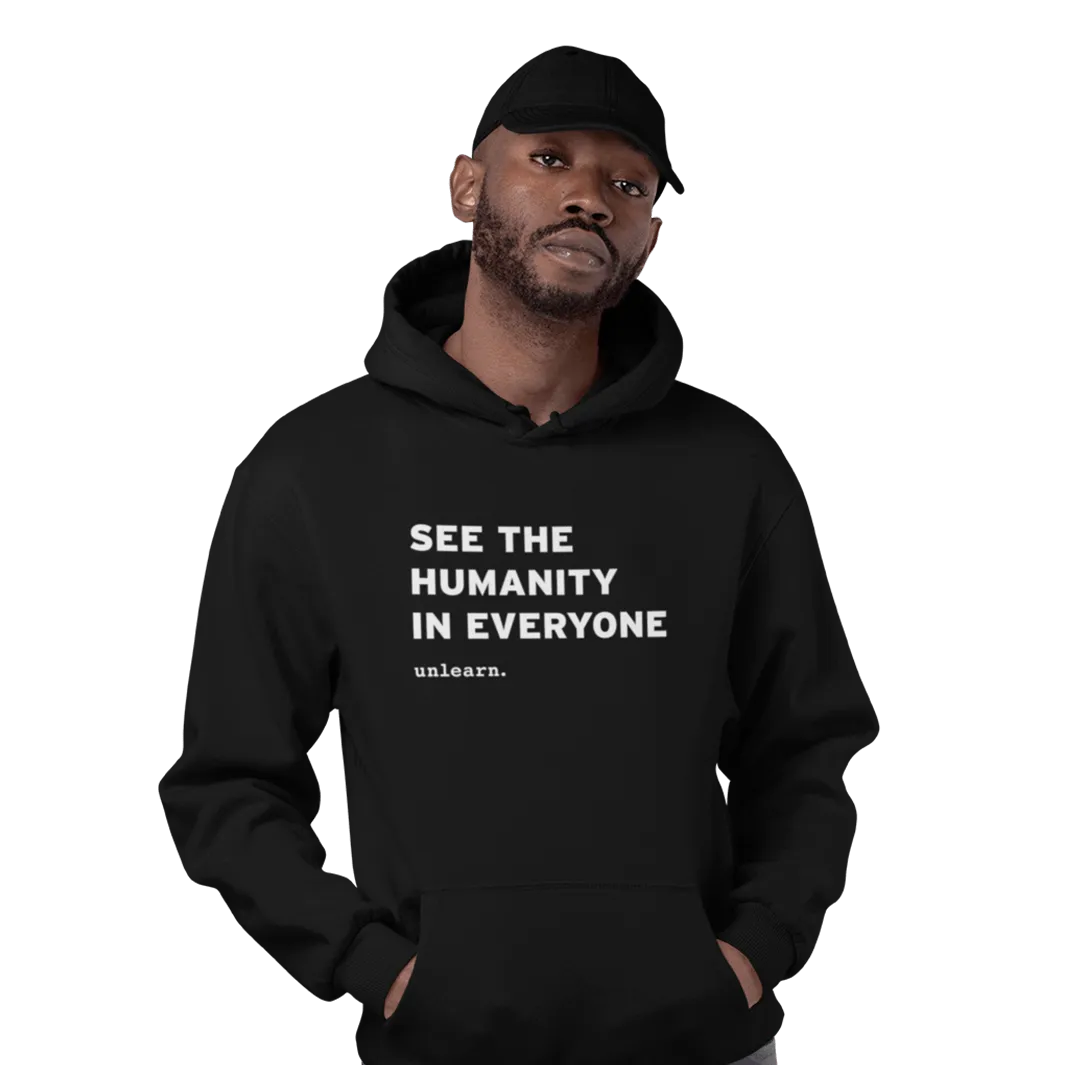 See The Humanity In Everyone - Relaxed Fit Hoodie