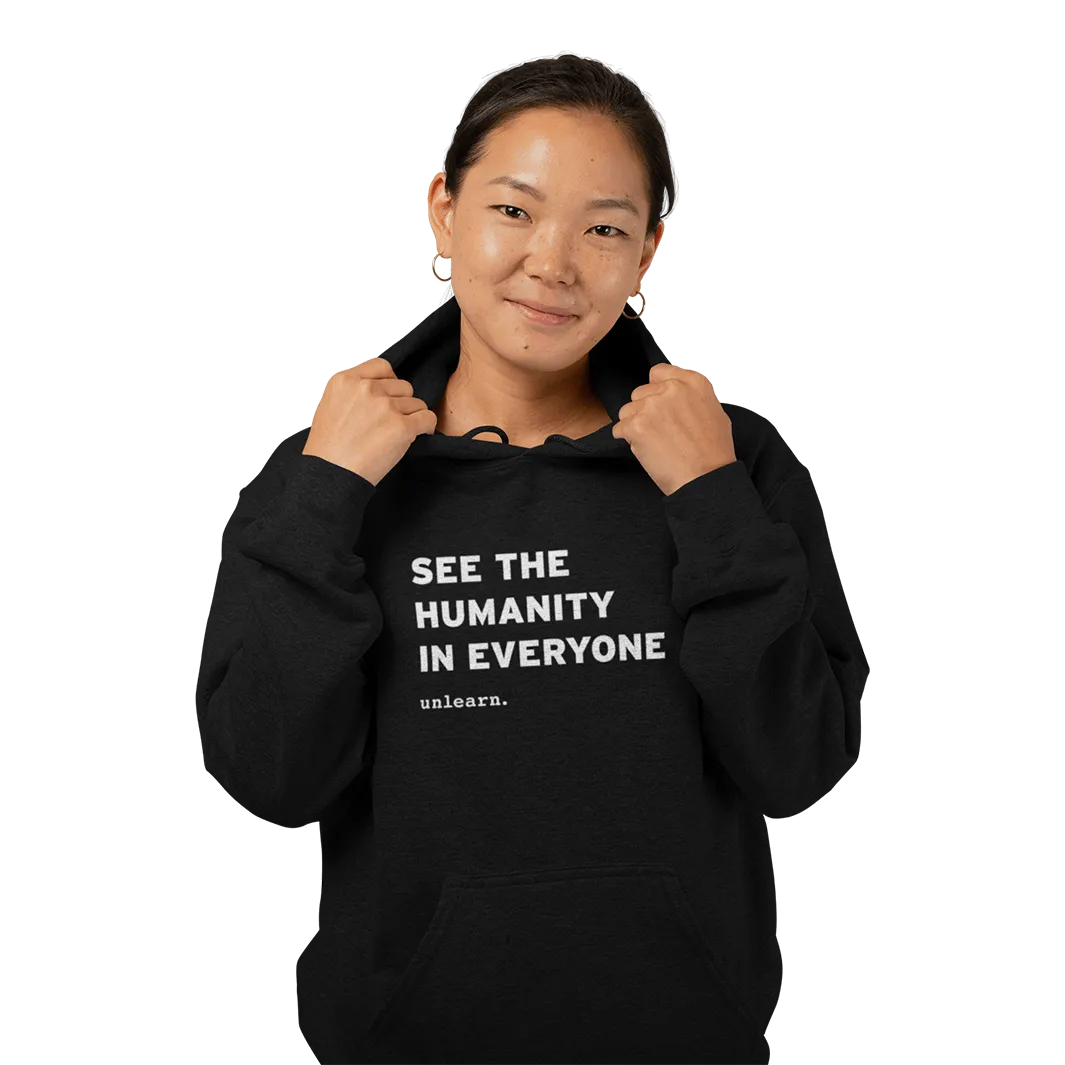 See The Humanity In Everyone - Relaxed Fit Hoodie